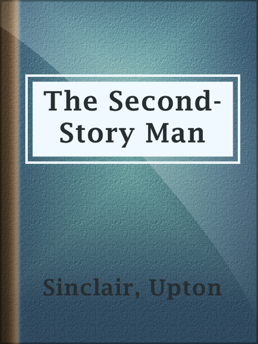 Title details for The Second-Story Man by Upton Sinclair - Available